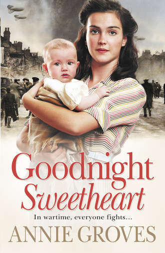 Annie Groves. Goodnight Sweetheart