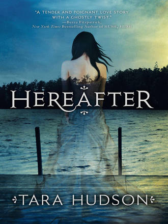 Tara  Hudson. Hereafter