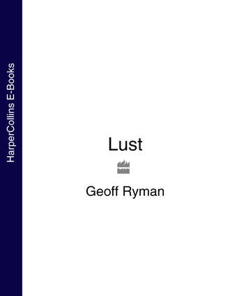 Geoff  Ryman. Lust