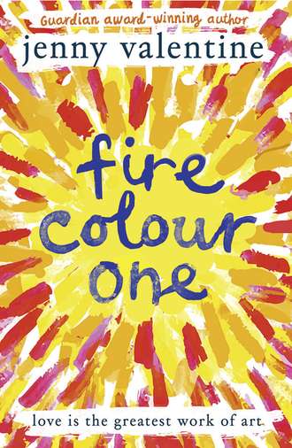 Jenny  Valentine. Fire Colour One