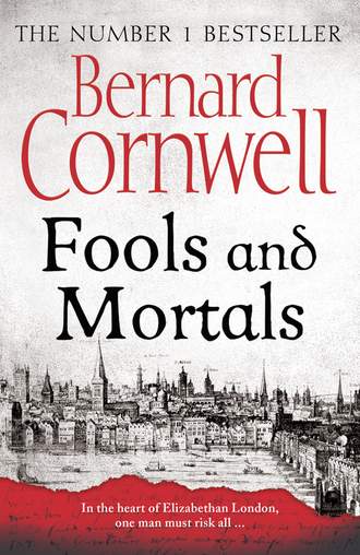 Bernard Cornwell. Fools and Mortals