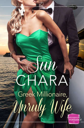 Sun  Chara. Greek Millionaire, Unruly Wife