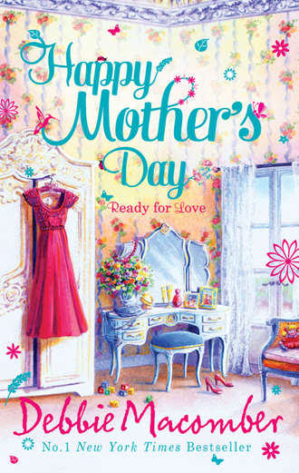 Debbie Macomber. Happy Mother's Day: Ready for Romance / Ready for Marriage