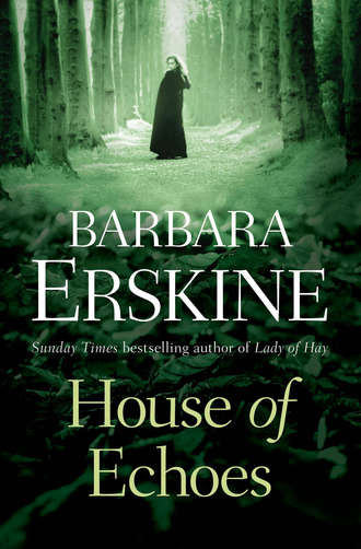 Barbara Erskine. House of Echoes