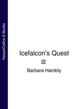 Barbara  Hambly. Icefalcon’s Quest