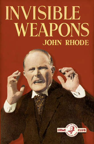 John  Rhode. Invisible Weapons