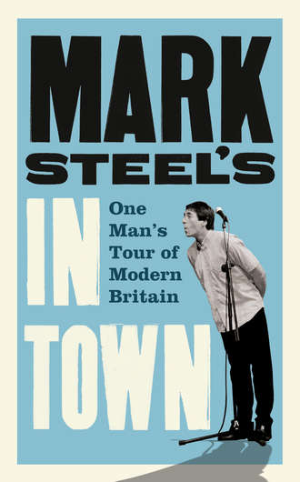 Mark  Steel. Mark Steel’s In Town