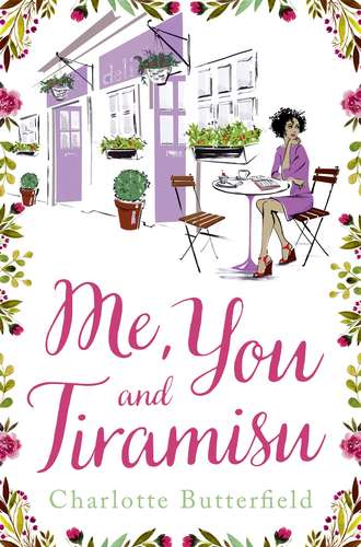 Charlotte  Butterfield. Me, You and Tiramisu