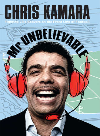 Chris Kamara. Mr Unbelievable