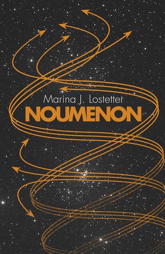 Marina Lostetter J.. Noumenon