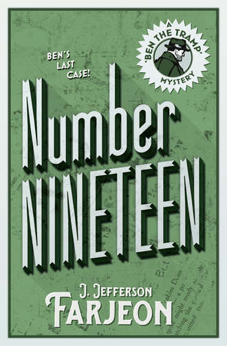 J. Farjeon Jefferson. Number Nineteen: Ben’s Last Case