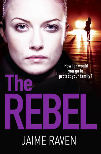 Jaime  Raven. The Rebel: The new crime thriller that will have you gripped in 2018