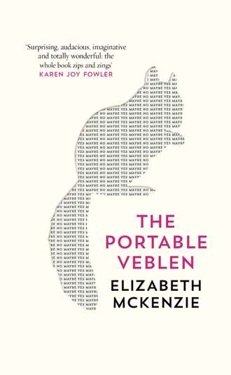 Elizabeth  McKenzie. The Portable Veblen: Shortlisted for the Baileys Women’s Prize for Fiction 2016