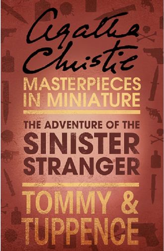 Агата Кристи. The Adventure of the Sinister Stranger: An Agatha Christie Short Story