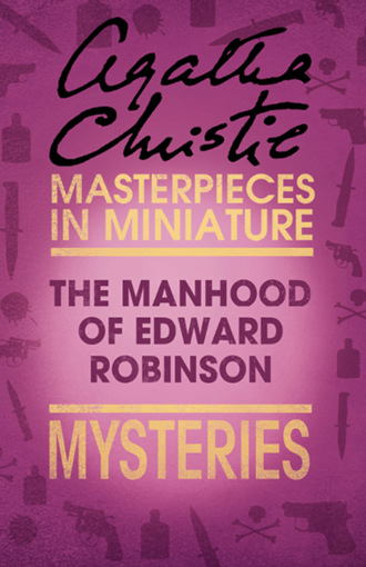 Агата Кристи. The Manhood of Edward Robinson: An Agatha Christie Short Story