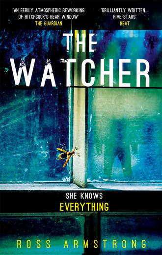 Ross  Armstrong. The Watcher: A dark addictive thriller with the ultimate psychological twist