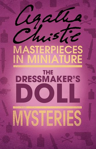 Агата Кристи. The Dressmaker’s Doll: An Agatha Christie Short Story