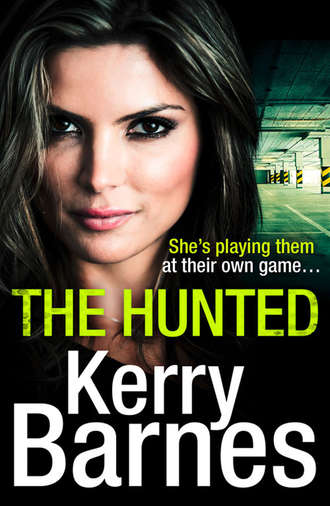 Kerry Barnes. The Hunted: A gripping crime thriller that will have you hooked