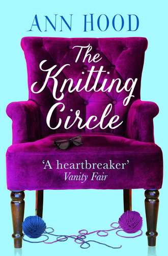 Ann  Hood. The Knitting Circle: The uplifting and heartwarming novel you need to read this year