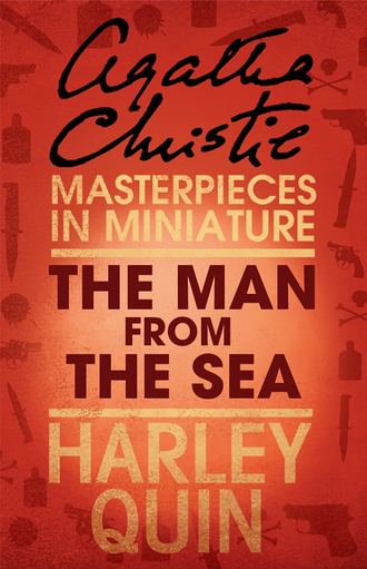 Агата Кристи. The Man from the Sea: An Agatha Christie Short Story