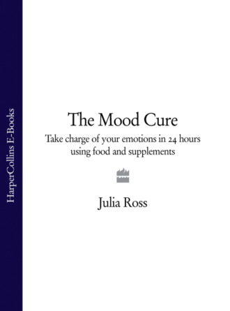 Julia  Ross. The Mood Cure: Take Charge of Your Emotions in 24 Hours Using Food and Supplements