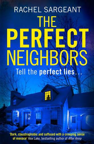 Rachel Sargeant. The Perfect Neighbors: A gripping psychological thriller with an ending you won’t see coming