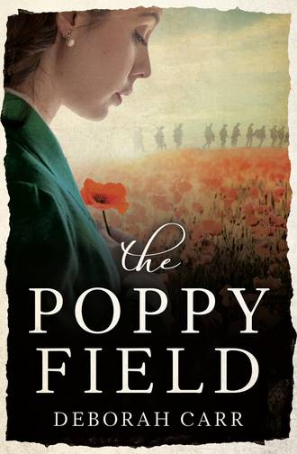 Deborah Carr. The Poppy Field: A gripping and emotional historical romance