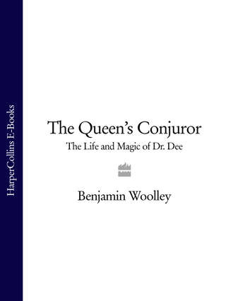 Benjamin  Woolley. The Queen’s Conjuror: The Life and Magic of Dr. Dee