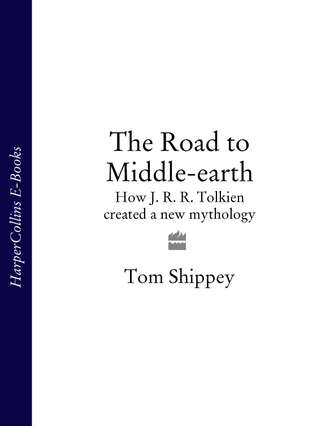 Tom  Shippey. The Road to Middle-earth: How J. R. R. Tolkien created a new mythology