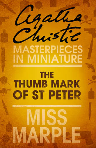 Агата Кристи. The Thumb Mark of St Peter: A Miss Marple Short Story