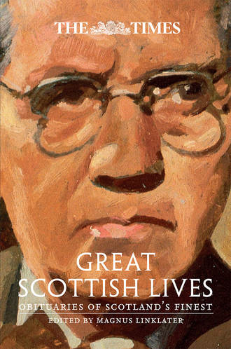 Magnus  Linklater. The Times Great Scottish Lives: Obituaries of Scotland’s Finest