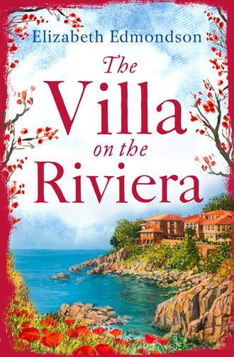 Elizabeth Edmondson. The Villa on the Riviera: A captivating story of mystery and secrets - the perfect summer escape