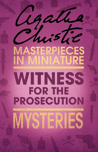 Агата Кристи. The Witness for the Prosecution: An Agatha Christie Short Story