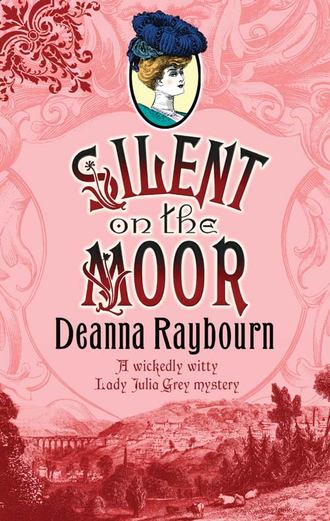 Deanna Raybourn. Silent on the Moor