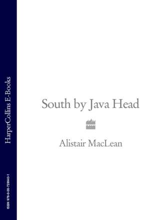 Алистер Маклин. South by Java Head