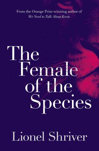 Lionel Shriver. The Female of the Species