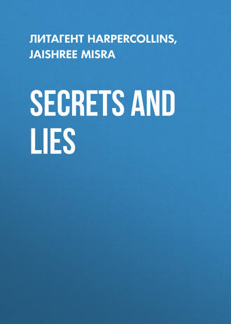 Jaishree  Misra. Secrets and Lies