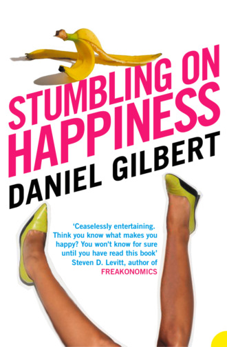 Daniel  Gilbert. Stumbling on Happiness