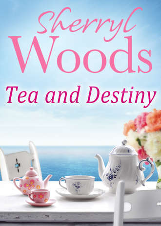 Sherryl  Woods. Tea and Destiny