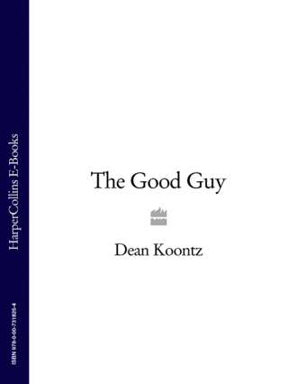 Dean Koontz. The Good Guy