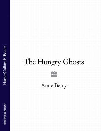 Anne Berry. The Hungry Ghosts