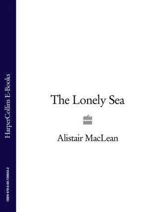 Алистер Маклин. The Lonely Sea