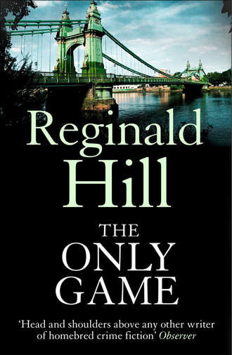 Reginald  Hill. The Only Game