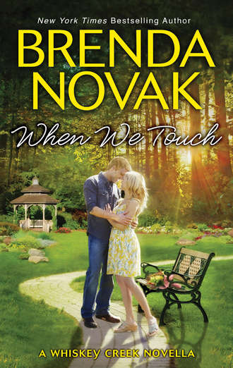 Brenda  Novak. When We Touch