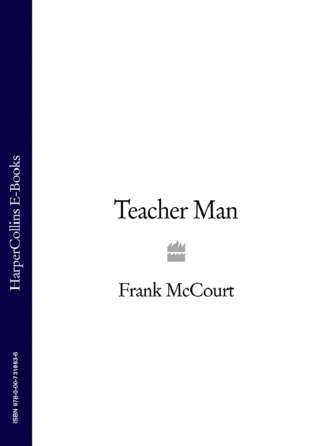 Frank  McCourt. Teacher Man