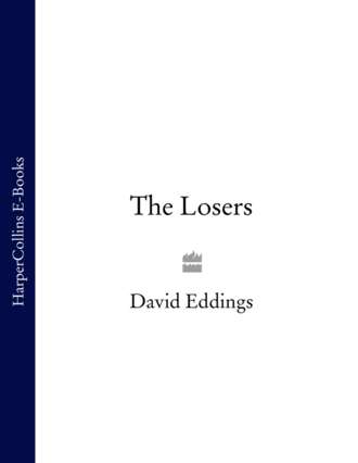 David  Eddings. The Losers