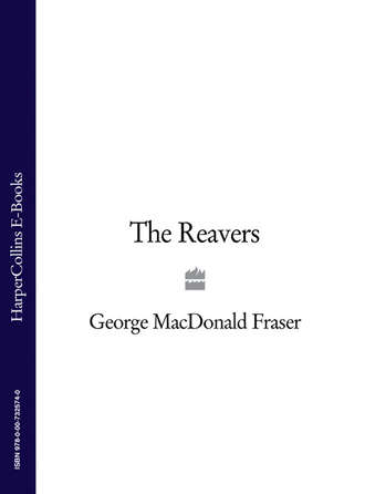 George Fraser MacDonald. The Reavers