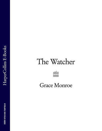 Grace Monroe. The Watcher