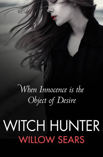 Willow  Sears. Witch Hunter