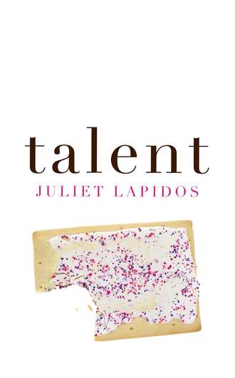 Juliet Lapidos. Talent